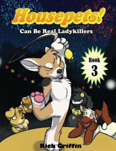 Housepets! Can Be Real Ladykillers von CreateSpace Independent Publishing Platform